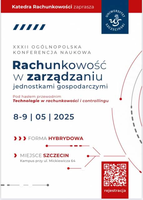 XXXII Ogólnopolska Konferencja Naukowa "Rachunkowość w zarządzaniu jednostkami gospodarczymi" pod hasłem przewodnim "Technologie w rachunkowości i controllingu"