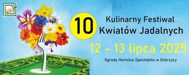 X Kulinarny Festiwal Kwiatów Jadalnych 
