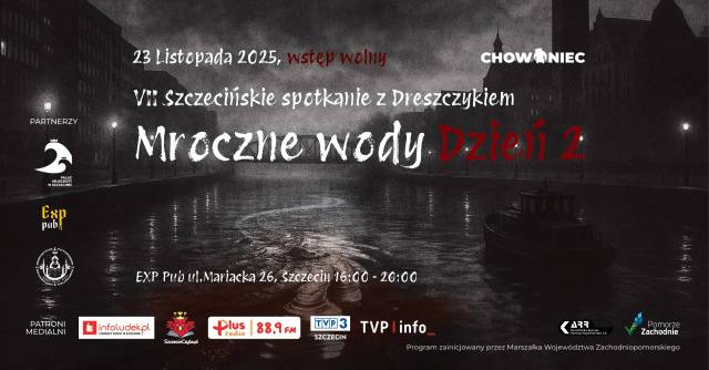 Mroczne Woduy - Dzień 2 [VII Szczecińskie Spotkanie z Dreszczykiem]
