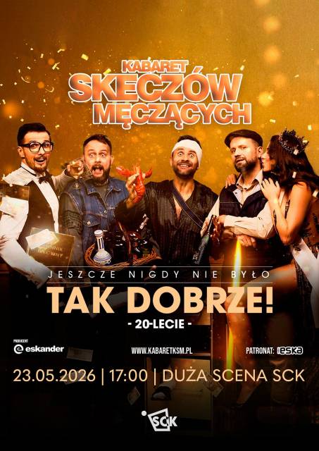 Kabaret Skeczów Męczących – Jeszcze nigdy nie było tak dobrze – 20-lecie kabaretu