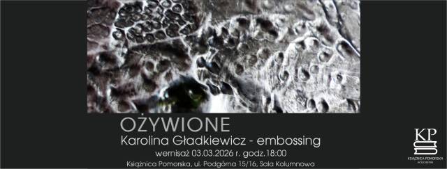 Wystawa "Ożywione" Karolina Gładkiewicz