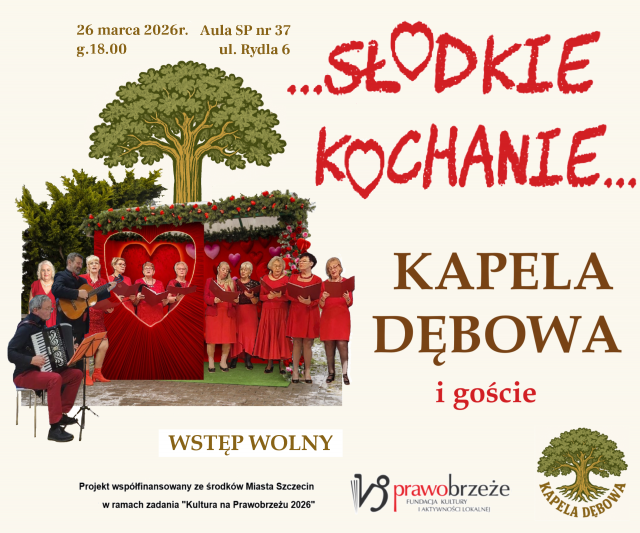 "Słodkie Kochanie" koncert szlagierów o miłości w wykonaniu Kapeli Dębowej 