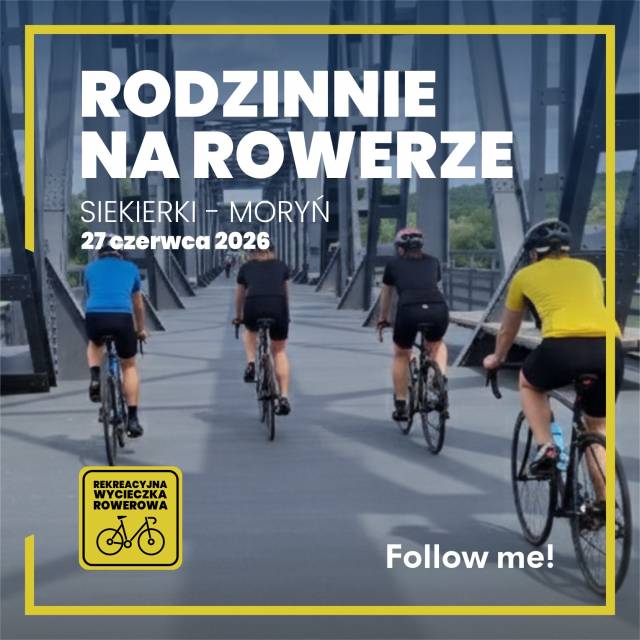 Rodzinna wycieczka rowerowa: Odra – Siekierki – Moryń