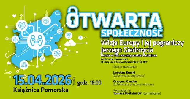 Otwarta Społeczność: Wizja Europy i jej pograniczy Jerzego Giedroycia