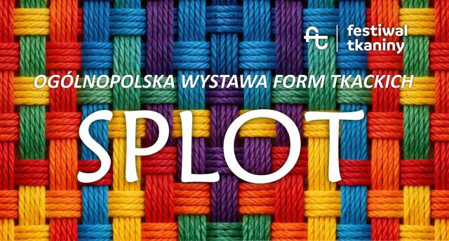 Ogólnopolska Wystawa Form Tkackich SPLOT