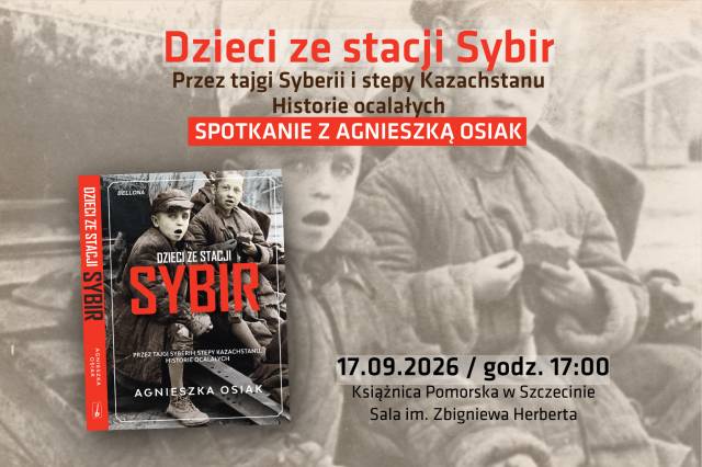 Dzieci ze stacji Sybir. Spotkanie z Agnieszką Osiak