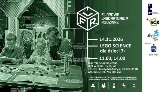 FLR - FILAROWE LABORATORIUM RODZINNE – LEGO SCIENCE! (7+)