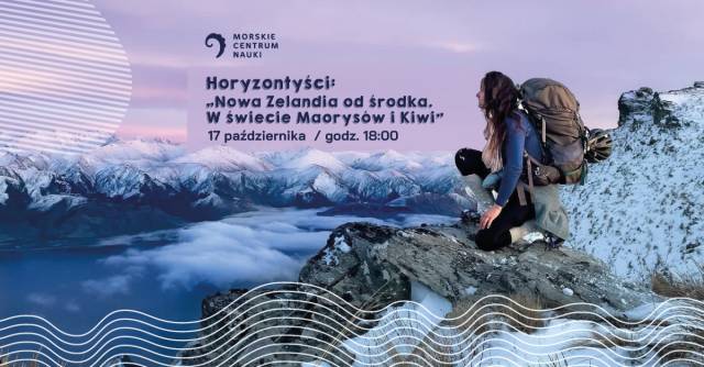 „Neuseeland von innen. In der Welt der Maori und der Kiwis“ – ein Gespräch mit Patrycja Wojkowska im Rahmen der Reihe „Horyzontyści“.