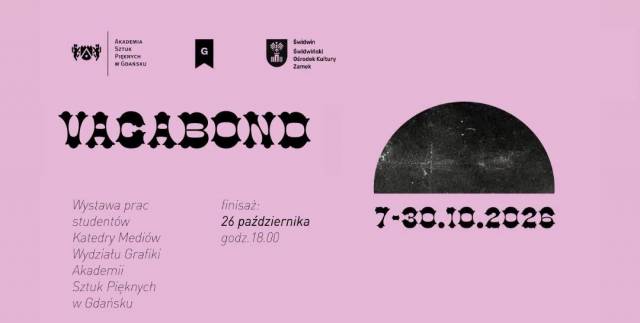 WAGABOND – Ausstellung mit Werken von Studierenden der Kunstakademie Danzig im Schloss in Świdwin