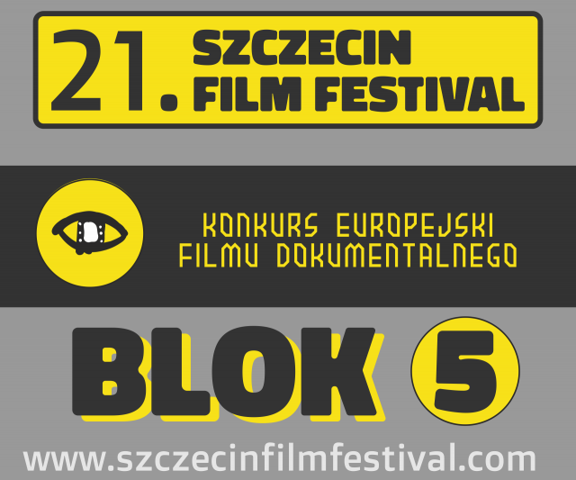 21. Szczecin Film Festival - Konkurs Europejski Blok 5